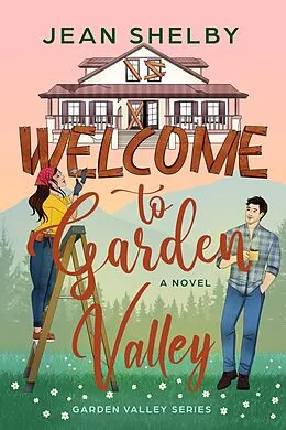 E-Book (epub) Welcome to Garden Valley (Garden Valley Series) von Jean Shelby