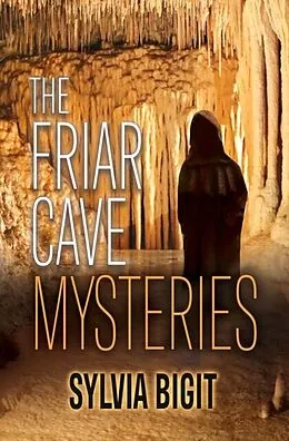 E-Book (epub) The Friar Cave Mysteries von Sylvia Bigit