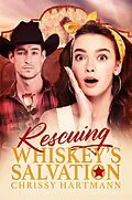 E-Book (epub) Rescuing Whiskey's Salvation (Whiskey Salvation) von Chrissy Hartmann