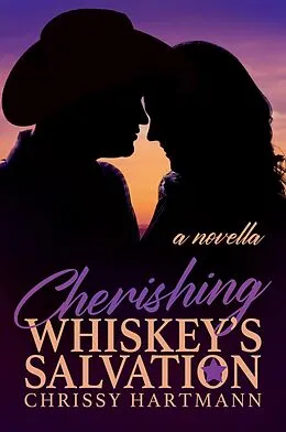 E-Book (epub) Cherishing Whiskey's Salvation von Chrissy Hartmann