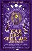Kartonierter Einband Your First Spell Jar (and 59 more...) von Allegra Grant