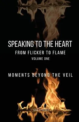 E-Book (epub) Speaking to the Heart From Flicker to Flame von April Yarber