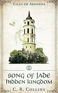 E-Book (epub) Song of Jade: Hidden Kingdom (Tales of Ardonna) von C. R. Collins
