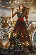 E-Book (epub) Of Threads and Oceans (Threads of Magic, #1) von Camilla Tracy