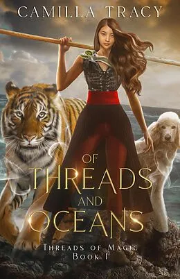 E-Book (epub) Of Threads and Oceans (Threads of Magic, #1) von Camilla Tracy