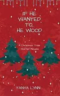 E-Book (epub) If He Wanted To, He Wood von Tanya Lynn
