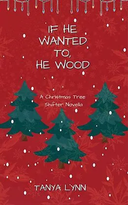 E-Book (epub) If He Wanted To, He Wood von Tanya Lynn