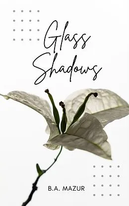 E-Book (epub) Glass Shadows von B. A. Mazur