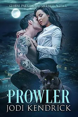 E-Book (epub) Prowler (The Global Paranormal Security Agency: Cuffs & Claws, #1) von Jodi Kendrick