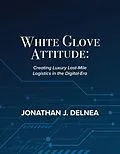 E-Book (epub) White Glove Attitude von Jonathan J Delnea