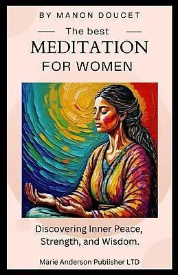 E-Book (epub) The best meditation for women von Manon Doucet, Jennifer Germano