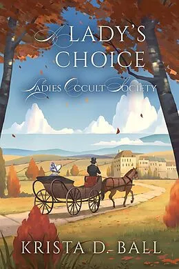 E-Book (epub) A Lady's Choice (Ladies Occult Society, #4) von Krista D. Ball
