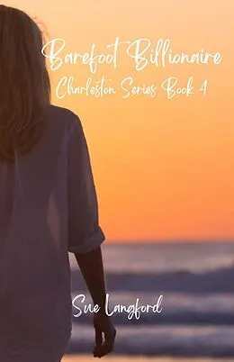 E-Book (epub) Barefoot Billionaire (Charleston Series, #4) von Sue Langford