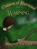 E-Book (epub) Warning (Children of Sherwood, #1) von Bogna Jordan