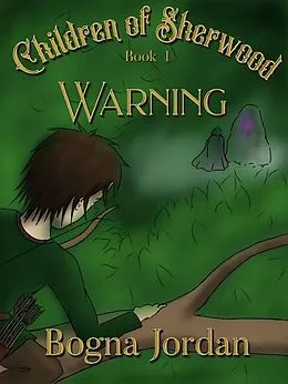 E-Book (epub) Warning (Children of Sherwood, #1) von Bogna Jordan