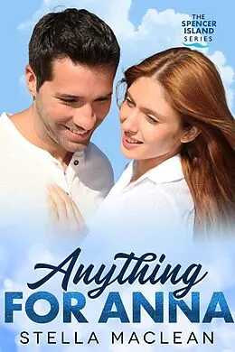 E-Book (epub) Anything for Anna (Spencer Island Series, #4) von Stella Maclean