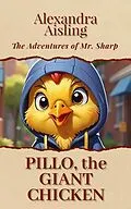 E-Book (epub) Pillo, the Giant Chicken von Alexandra Aisling