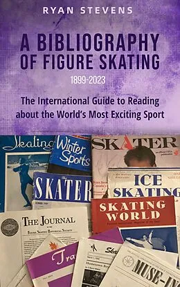 E-Book (epub) A Bibliography of Figure Skating von Ryan Stevens