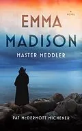 E-Book (epub) Emma Madison, Master Meddler von Pat McDermott Michener
