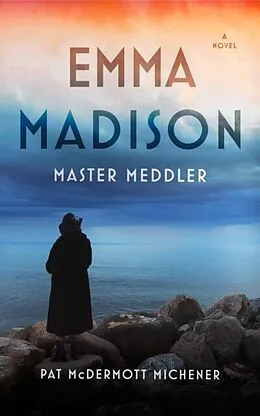 E-Book (epub) Emma Madison, Master Meddler von Pat McDermott Michener