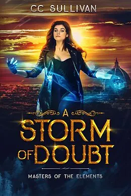 E-Book (epub) A Storm of Doubt: Masters of the Elements von Cc Sullivan