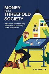 eBook (epub) Money for a Threefold Society de T. Michael Cox
