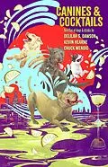 E-Book (epub) Canines and Cocktails (Oberon's Meaty Mysteries, #4) von Kevin Hearne, Delilah S. Dawson, Chuck Wendig