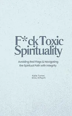 E-Book (epub) F*ck Toxic Spirituality von Katie Turner