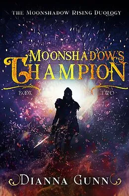 E-Book (epub) Moonshadow's Champion (Moonshadow Rising Duology, #2) von Dianna Gunn