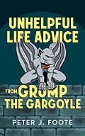 E-Book (epub) Unhelpful Life Advice from Grump the Gargoyle von Peter J. Foote