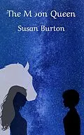 E-Book (epub) The Moon Queen (The Bloodsong Series, #2) von Susan Burton