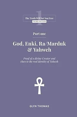 E-Book (epub) Part One - God, Enki, Ra/Marduk & Yahweh von Glyn Thomas