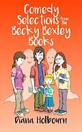 E-Book (epub) Comedy Selections from the Becky Bexley Books von Diana Holbourn
