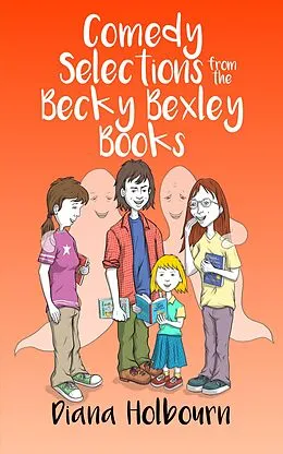 E-Book (epub) Comedy Selections from the Becky Bexley Books von Diana Holbourn