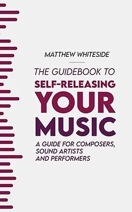 E-Book (epub) The Guidebook to Self-Releasing Your Music von Matthew Whiteside