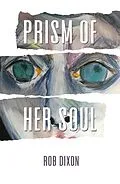 E-Book (epub) Prism of Her Soul von Rob Dixon