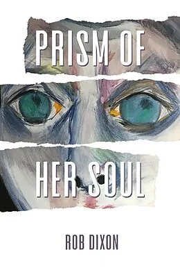 E-Book (epub) Prism of Her Soul von Rob Dixon