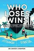 E-Book (epub) WHO LOSES WINS. WINNING WEIGHT LOSS BATTLES von David H. Dighton
