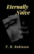 E-Book (epub) Eternally Naive: A Reluctant Autobiography von T. R. Robinson