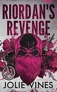 Kartonierter Einband Riordan's Revenge (Body Count, #3) von Jolie Vines