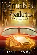 E-Book (epub) Rituals and Roadtrips (Mt Eden Witches, #3) von Jamie Sands