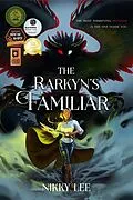 E-Book (epub) The Rarkyn's Familiar (The Rarkyn Trilogy Book 1) von Nikky Lee