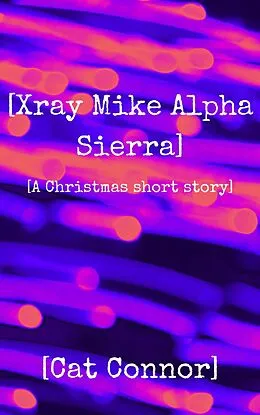 E-Book (epub) [Xray Mike Alpha Sierra] (Veronica Tracey Spy/PI Series, #6) von Cat Connor