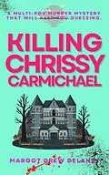 E-Book (epub) Killing Chrissy Carmichael von Margot Drew Delaney