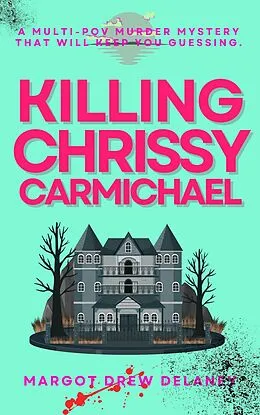 E-Book (epub) Killing Chrissy Carmichael von Margot Drew Delaney