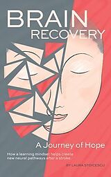 eBook (epub) Brain Recovery-A Journey of Hope de Laura Stoicescu