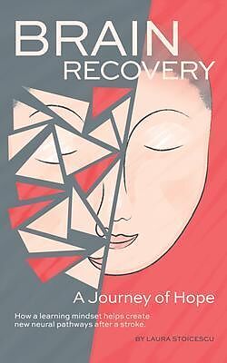 eBook (epub) Brain Recovery-A Journey of Hope de Laura Stoicescu