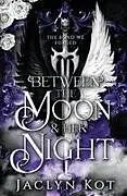 Kartonierter Einband Between the Moon and Her Night von Jaclyn Kot