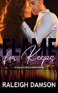 E-Book (epub) Flame For Keeps (Bandit Brothers, #7) von Raleigh Damson