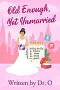 E-Book (epub) Old Enough, Yet Unmarried von O